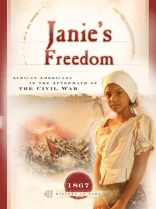 Janie's freedom : African-Americans in the aftermath of the Civil War